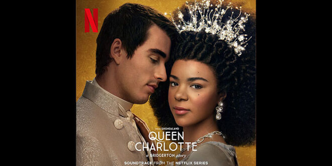 "Queen Charlotte: a Bridgerton Story"